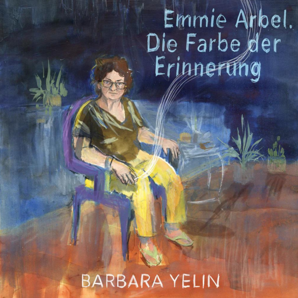 Buchcover "Emmie Arbel. Die Farbe der Erinnerung" von Barbara Yelin, herausgegeben bei reprodukt (2023)